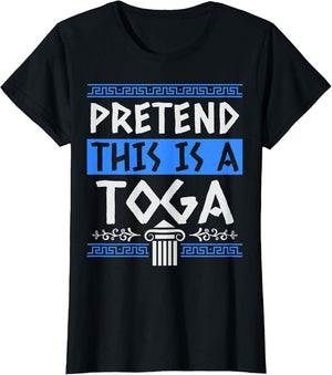 Pretend This is A Toga - Funny Toga Party Costume
