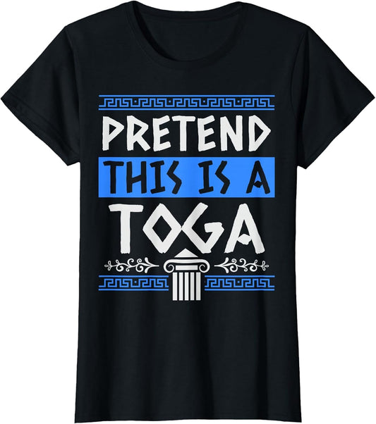 Pretend This is A Toga - Funny Toga Party Costume