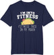 Funny Taco T Shirt - I'm Into Fitness Taco in My Mouth