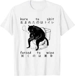Born to Shit Forced to Wipe Cat Japanese