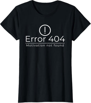 404 Error Motivation Not Found Funny Nerdy