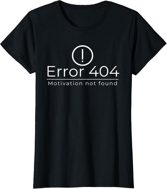 404 Error Motivation Not Found Funny Nerdy