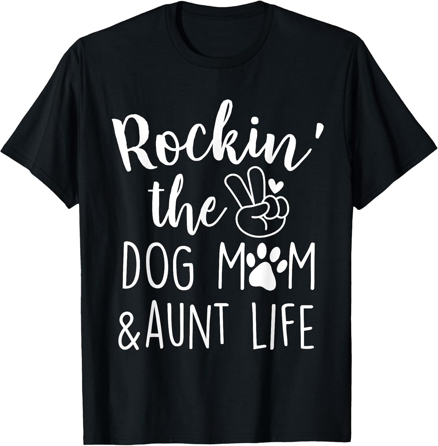 Rockin' The Dog Mom and Aunt Life Mothers Day Dog Lover