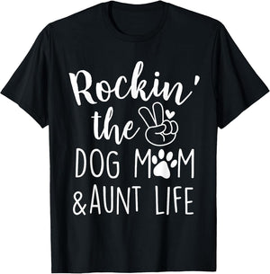 Rockin' The Dog Mom and Aunt Life Mothers Day Dog Lover