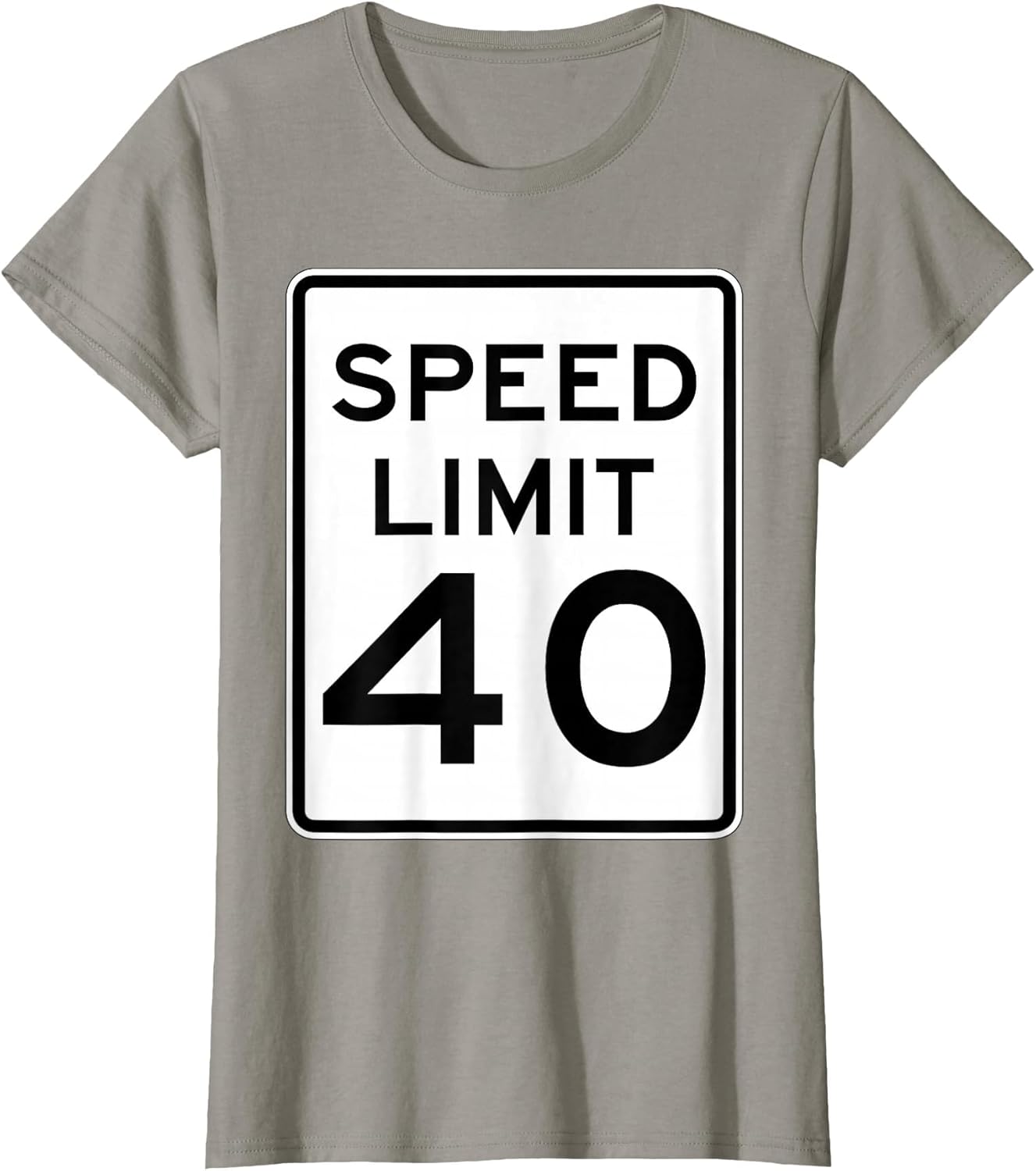 Speed Limit 40 Speed Sign Funny Novelty Graphic