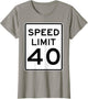 Speed Limit 40 Speed Sign Funny Novelty Graphic