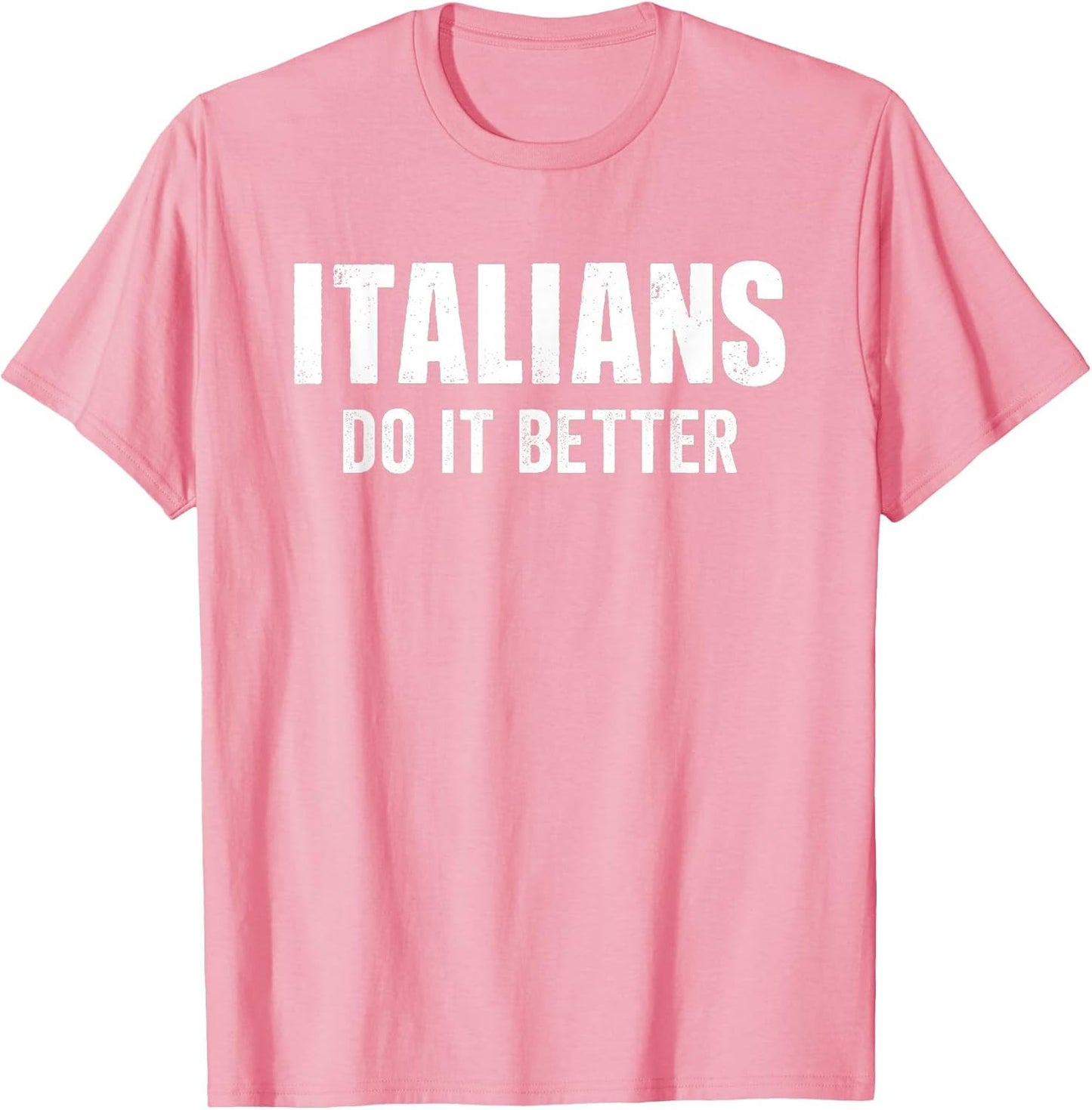 Italians Do It Better Funny Italian Italy Humor Saying