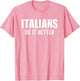 Italians Do It Better Funny Italian Italy Humor Saying