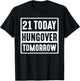 21 Today Hungover Tomorrow 2002 Happy 21st Birthday