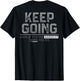 Keep Going Even If It's The Hardest Thing You Do (on Back)