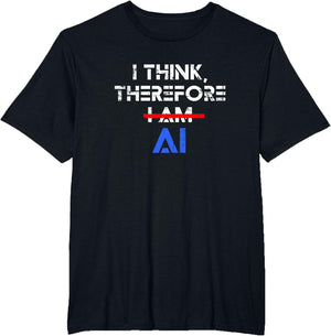 Funny ChatGPT I Think Therefore I am AI