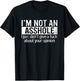 I'm Not an Asshole I Just Don't Give A Fuck About Your