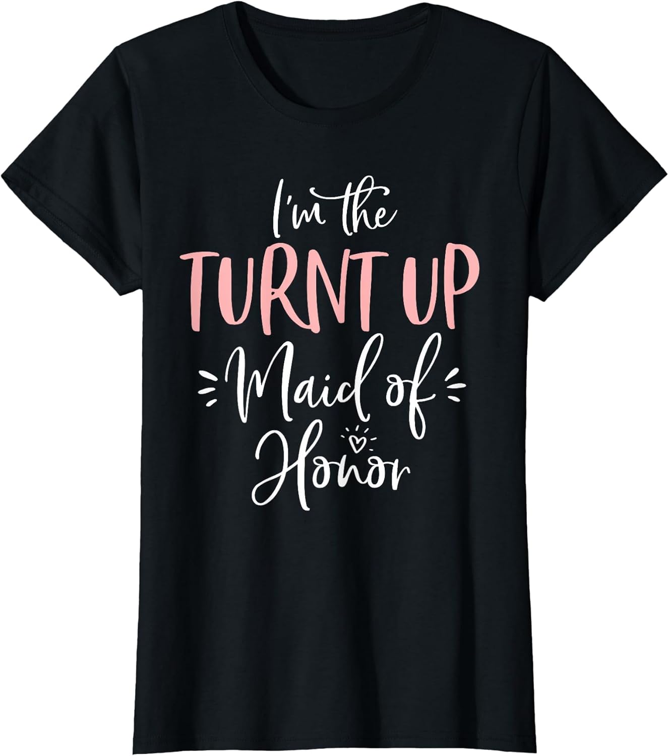 The Turnt Up Maid of Honor Funny Matching Bachelorette Party
