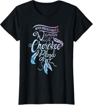 Never Underestimate A Girl with Cherokee Blood Indian