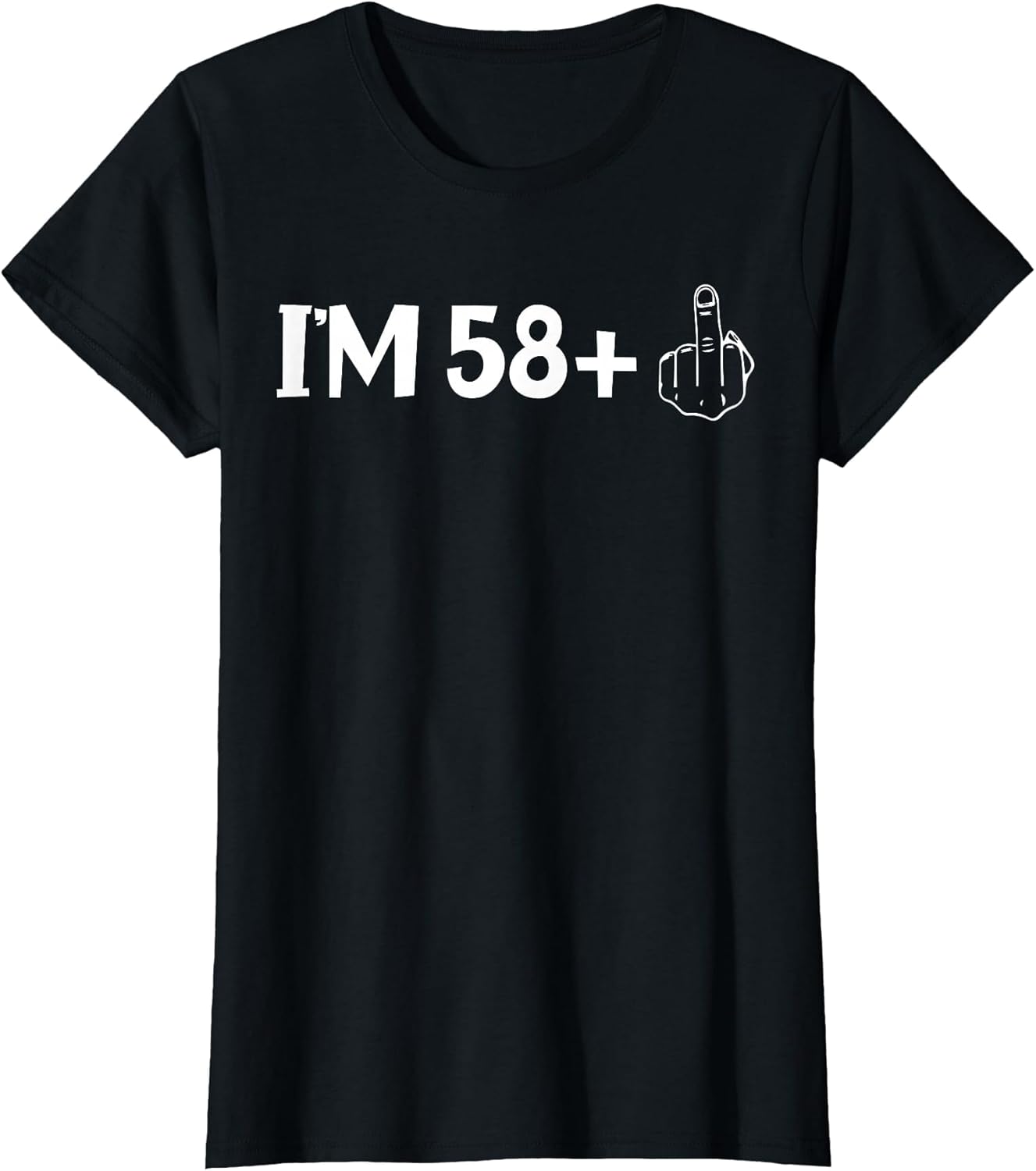 I am 58 Plus Middle Finger Im 58 Plus 1 Middle Finger Women