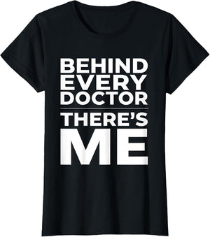Behind Every Doctor There's Me Medical Assistant