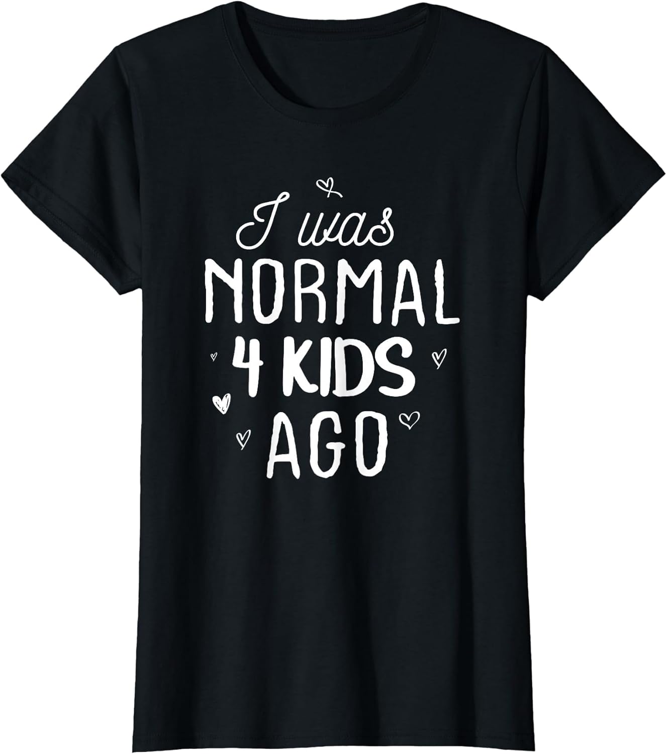 Cute Mom Gifts Mothers Day I was Normal 4 Kids Ago Mommy