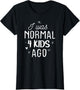 Cute Mom Gifts Mothers Day I was Normal 4 Kids Ago Mommy