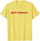 Funny Lesbian Girl Kisser Pride Month LGBTQ Bisexual Ally