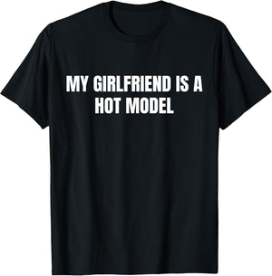 My GF is A Hot Model Funny My Girlfriend is A Hot Model