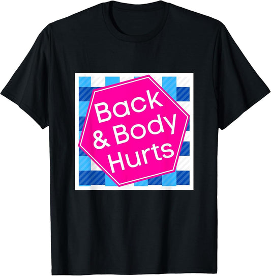 Back & Body Hurts, Funny Meme, Parody, Cute Funny