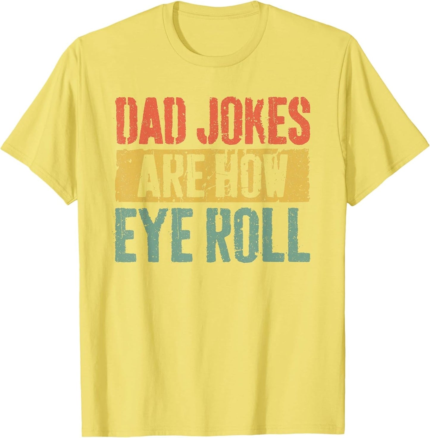 Dad Jokes are How Eye Roll Shirt Funny Men Fathers Day