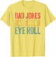 Dad Jokes are How Eye Roll Shirt Funny Men Fathers Day