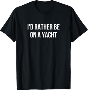 I'd Rather Be On A Yacht