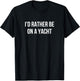 I'd Rather Be On A Yacht
