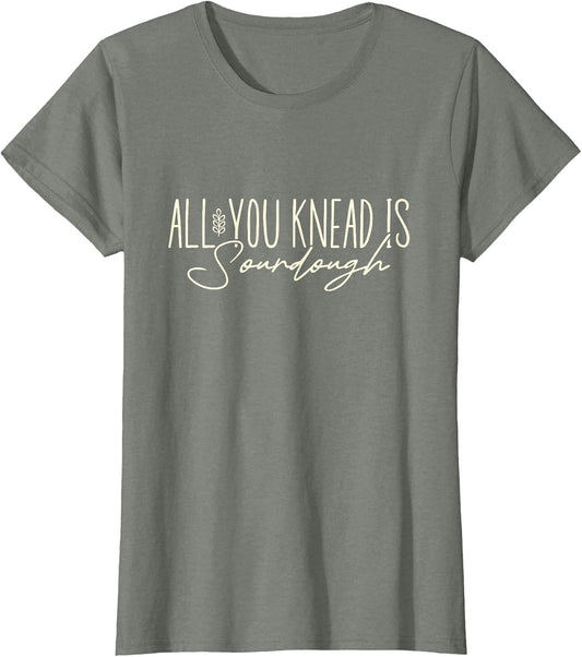 All You Knead is Sourdough Funny Homestead Sourdough Baking