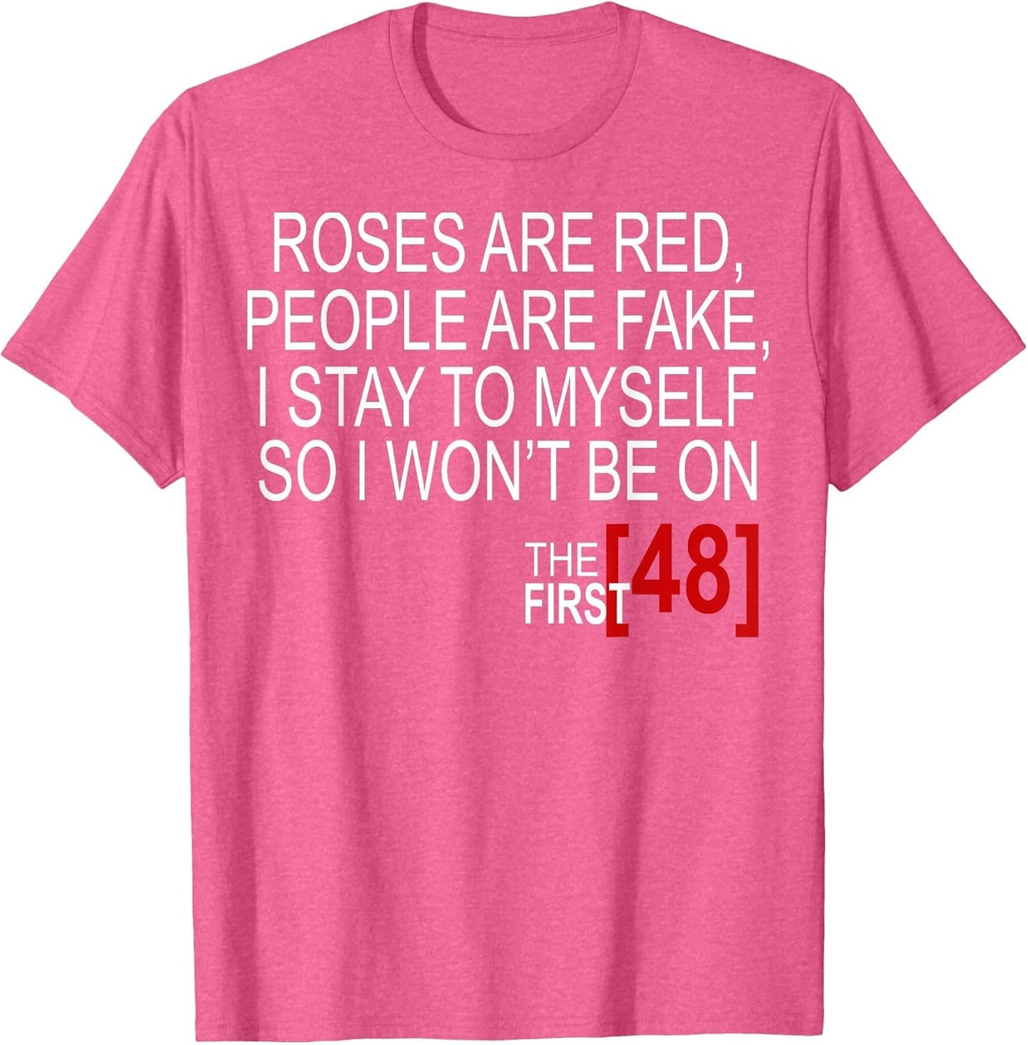 Roses are Red, People are Fake, I Stay to Myself