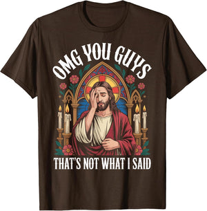 OMG You Guys I Never Said That Shirt Funny Jesus Gothic