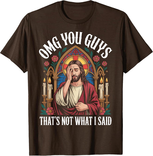 OMG You Guys I Never Said That Shirt Funny Jesus Gothic