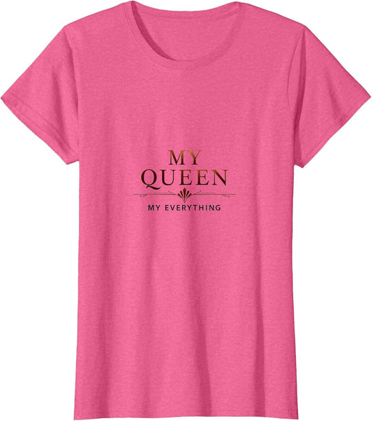 My Queen My Everything Romantic Love Design
