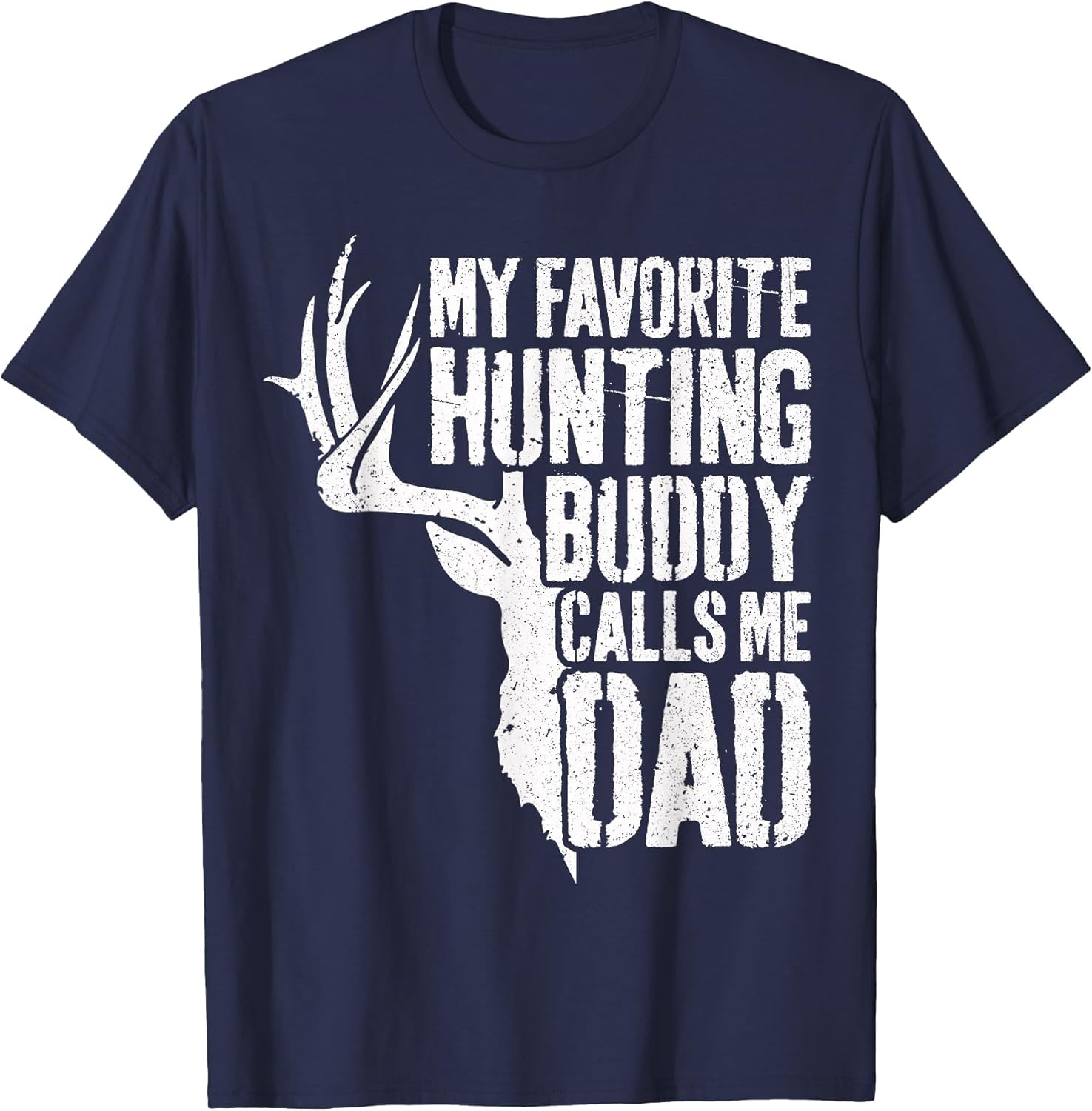 My Favorite Hunting Buddy Calls Me Dad Shirt Men Deer Hunter