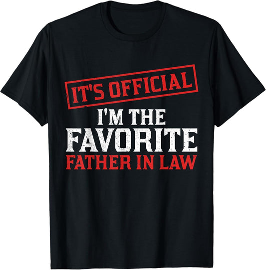 It's Official I'm The Favorite Father in Law Funny Family