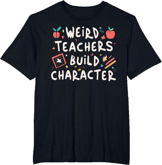 Funny Teacher Sayings Weird Teachers Build Character