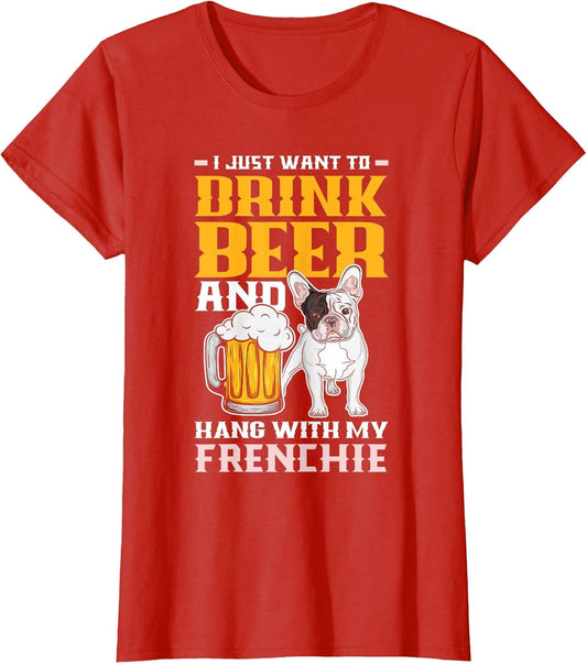 Drink Beer & Hang with My Frenchie Funny French Bulldog Dad