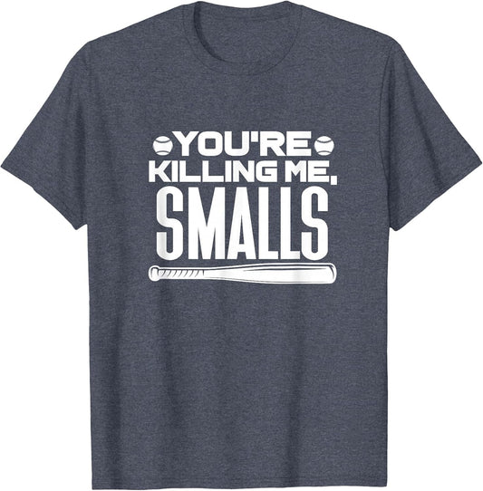 You're Killing Me, Smalls Baseball Player Sports