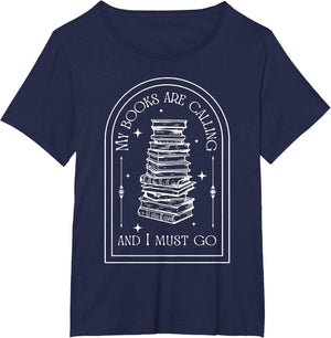 My Books are Calling and I Must Go Reader Books Teacher