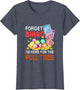 Forget Bingo I'm Here for The Pull Tabs Funny Bingo Game
