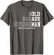 Retro Bold Ba-DASS That's Just Who I Am Old Ass Man Dad Life