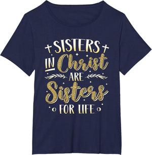 Sisters in Christ are Sisters for Life Women Christ