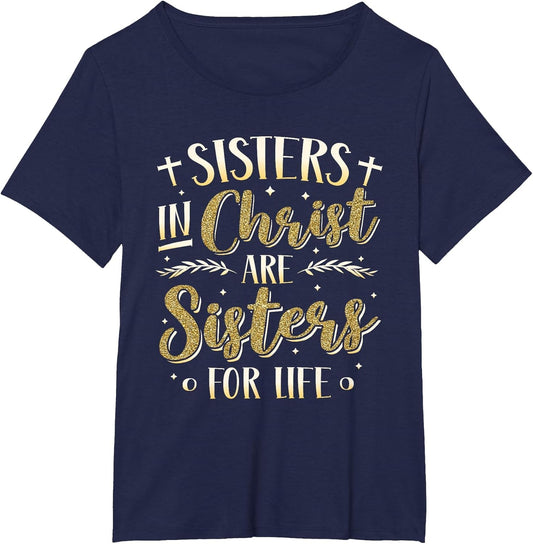Sisters in Christ are Sisters for Life Women Christ
