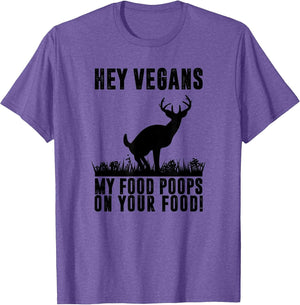 Vegans My Food Poops On Your Food Funny Hunting Shirt