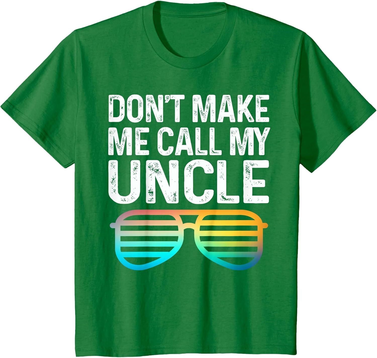 Don't Make Me Call My Uncle - Niece Nephew Infant Toddler