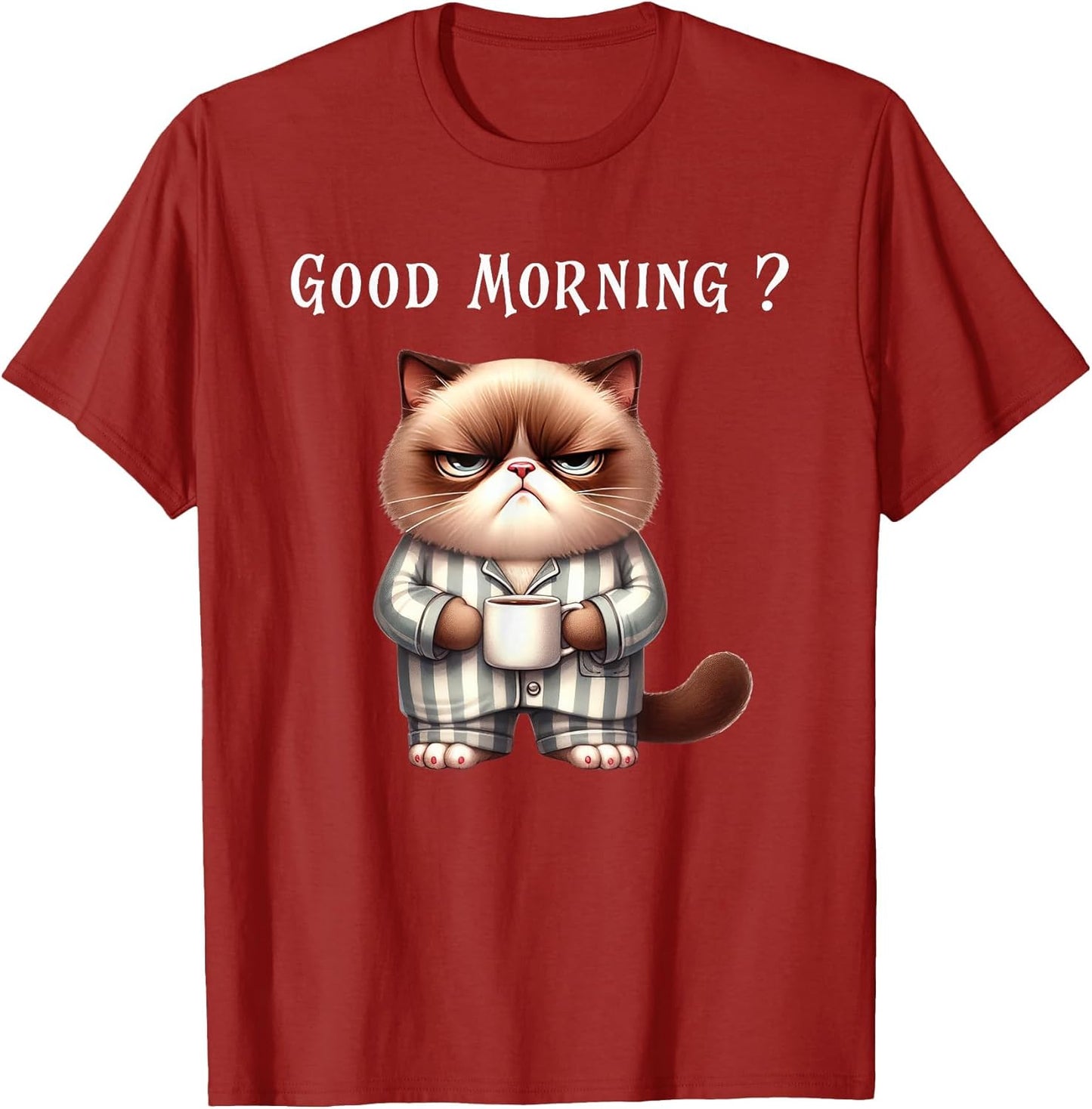 Hilarious Kitty Design for Cat Lovers Good Morning Funny Cat
