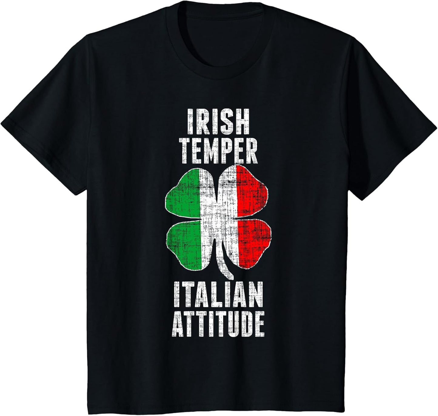 Irish Temper Italian Attitude St. Patricks Shamrock Shirt