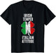 Irish Temper Italian Attitude St. Patricks Shamrock Shirt
