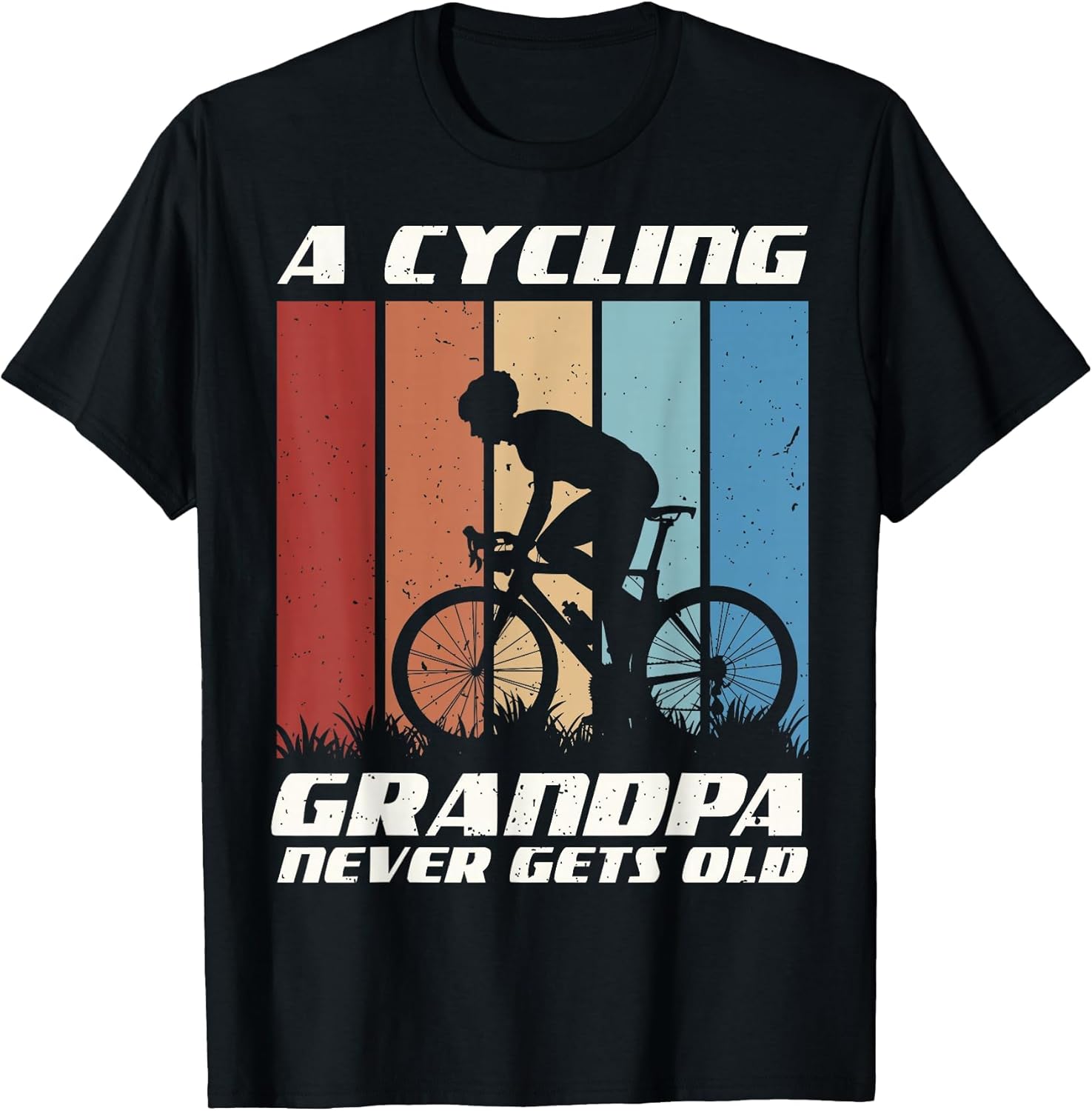 Funny Grandpa Gift | A Cycling Grandpa Never Gets Old Gift